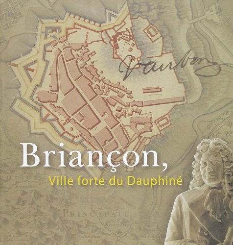 Briancon Ville Forte du Dauphine Histoire de Briancon Fortifications Vauban 9782930384153