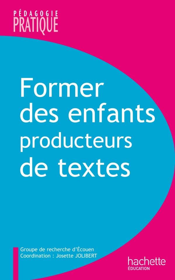 Former des enfants producteurs de textes 9782011710154