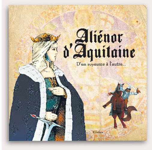 Aliénor d'Aquitaine: D'un royaume à l'autre... 9791090535046
