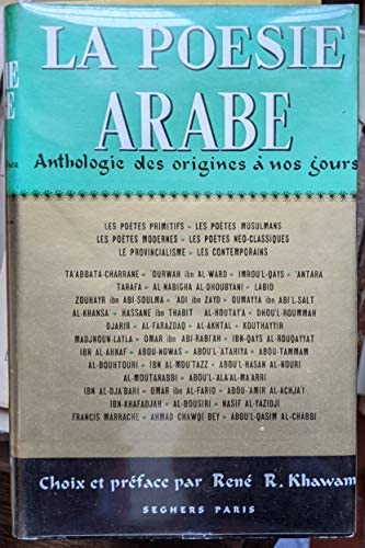 La poésie arabe Anthologie des origines à nos jours