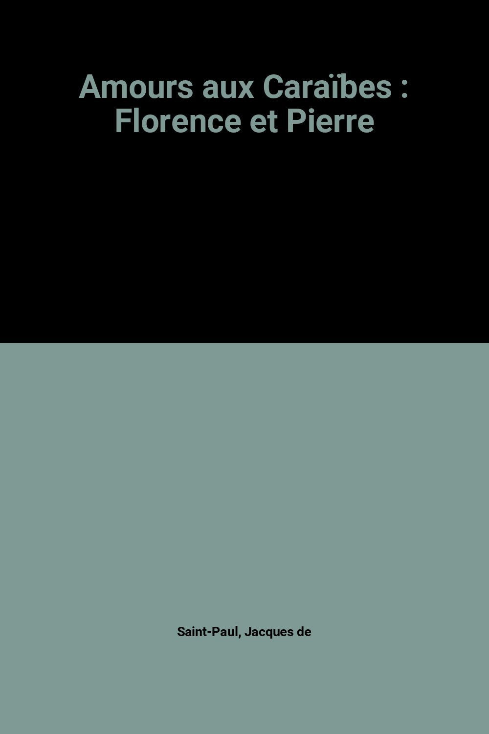 Amours aux Caraïbes : Florence et Pierre 9782866651091