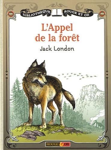 L'Appel de la forêt: Suivi de Val-rien-qu'en-or et La passion de vivre 9782261400485