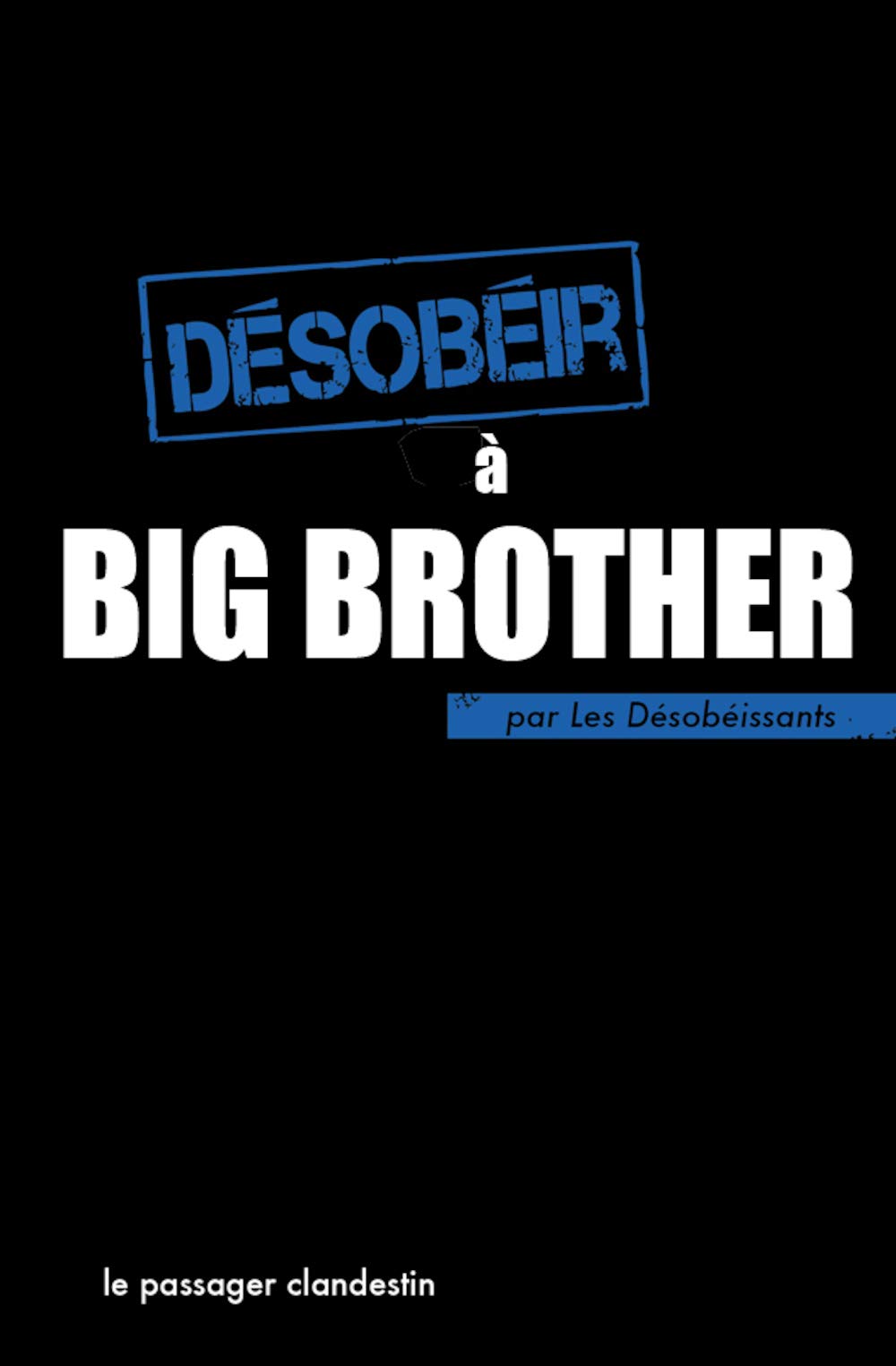 Désobéir à big brother 9782916952536