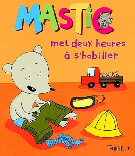 Mastic met deux heures à s'habiller 9782848010007