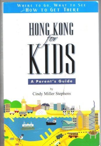 Hong Kong for Kids : A Parent's Guide 9789621788436
