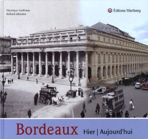 BORDEAUX HIER ET AUJOURD'HUI 9783831326112
