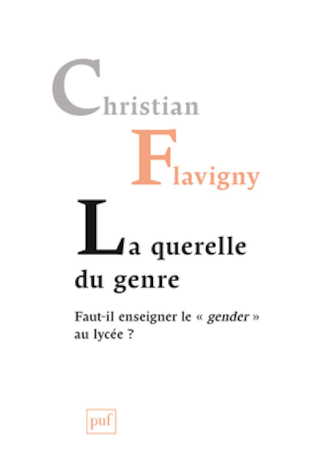 La querelle du genre: Faut-il enseigner le « gender » au lycée ? 9782130607434