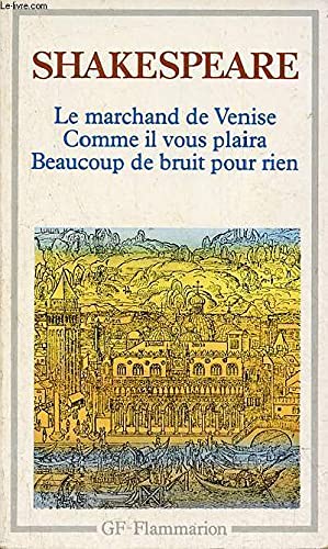Le marchand de Venise, Beaucoup de bruit pour rien, Comme il vous plaira 9782080700292