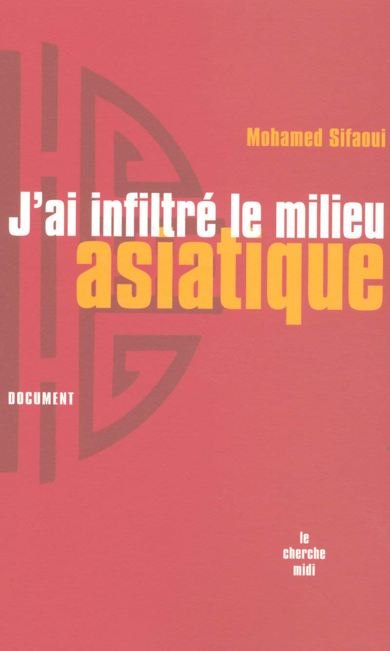 J'ai infiltré le milieu asiatique 9782749111827