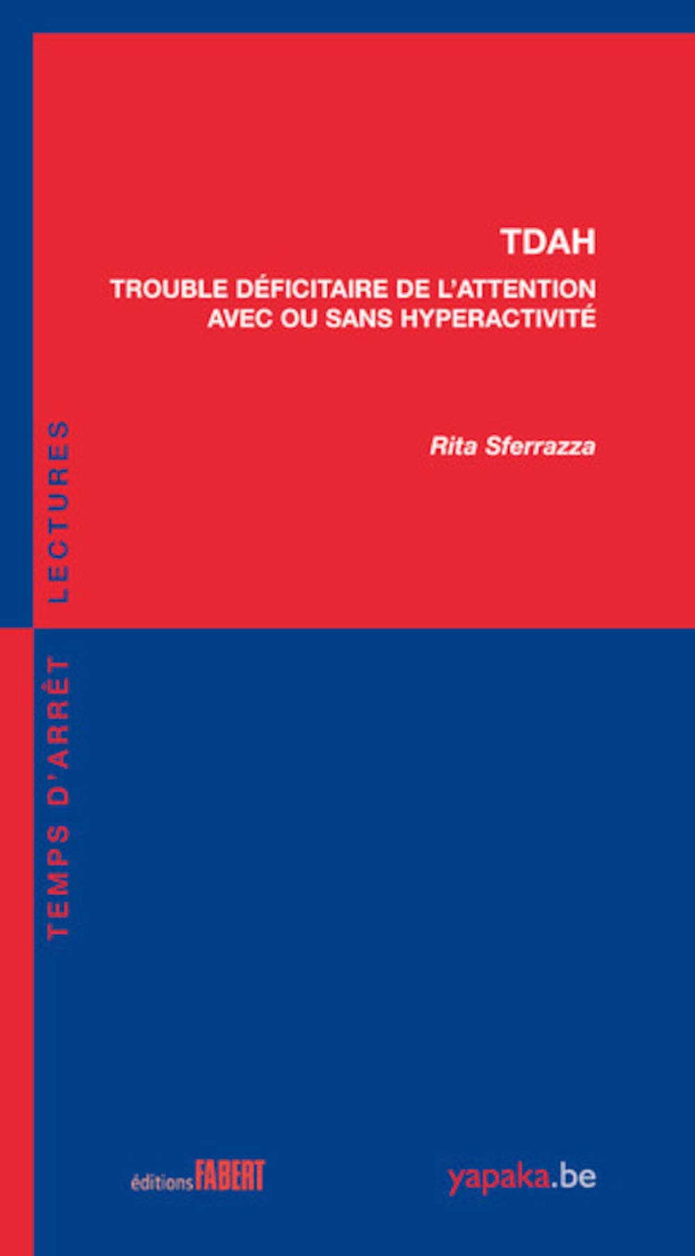 TDAH Trouble déficitaire de l'Attention avec ou sans Hyperactivité (64) 9782849224588