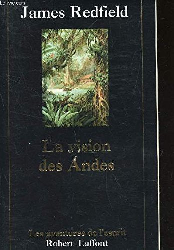 La Prophetie Des Andes. Tome 5, La Vision Des Andes 9782221087466
