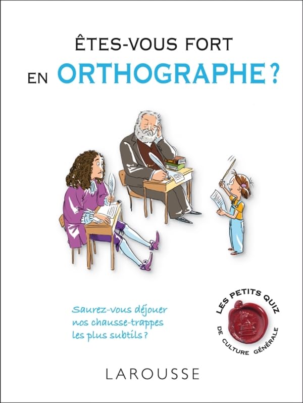 Etes-vous fort en orthographe ? 9782035853134