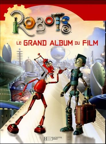 Robots. Le grand album du film. 9782012249899