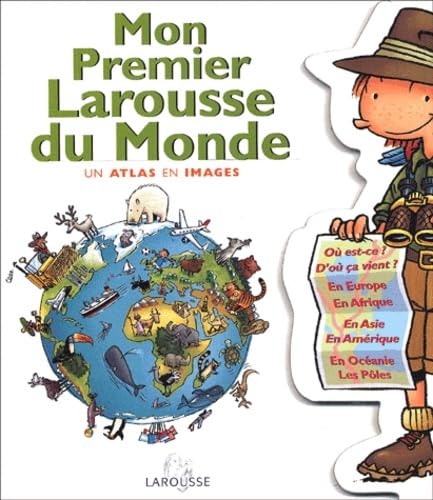 Mon Premier Larousse Du Monde. Un Atlas En Images 9782035530158