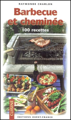 Barbecue Et Cheminee. 100 Recettes 9782737327339