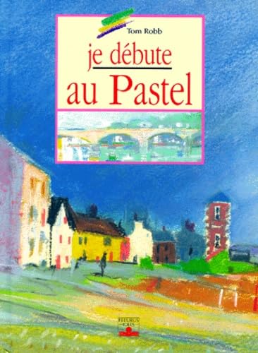 Je Debute Au Pastel 9782215020219