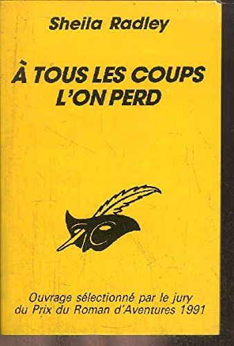 A TOUS LES COUPS L'ON PERD 9782702421840