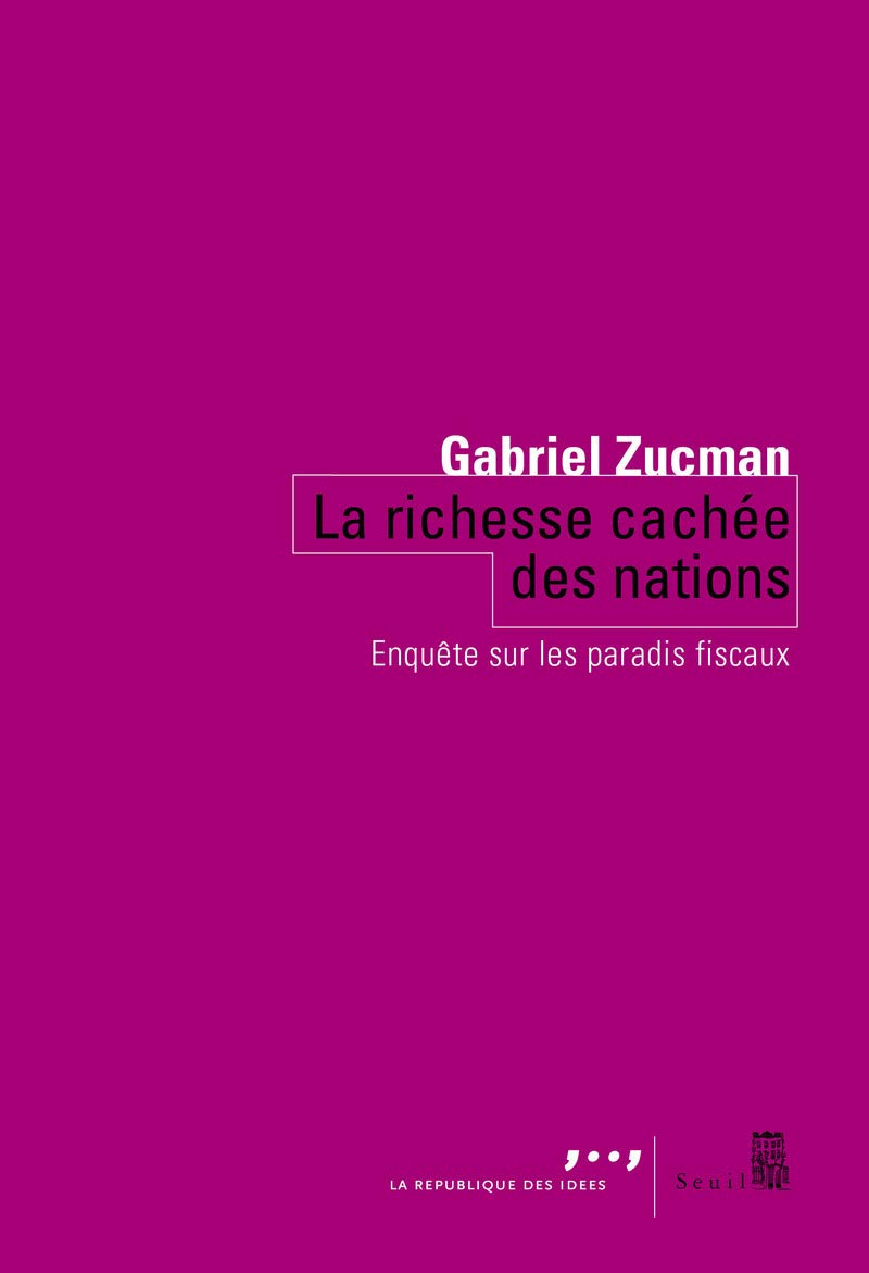 La Richesse cachée des nations: Enquête sur les paradis fiscaux 9782021114317