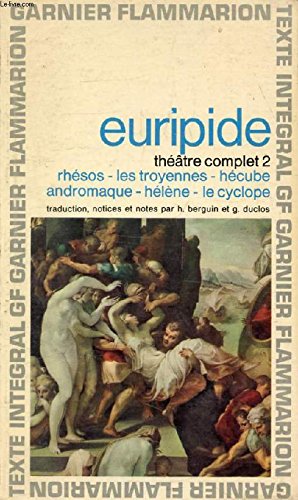 Theatre complet 2 - rhesos - les troyennes - hecube - andromaque - helene - le cyclope