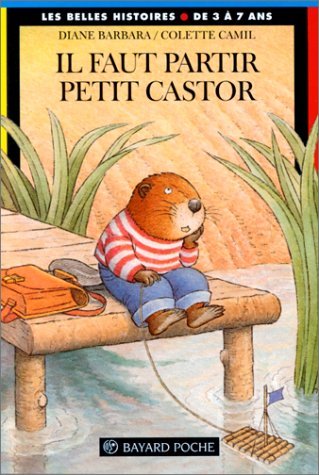 Il faut partir, Petit Castor ! 9782227721906