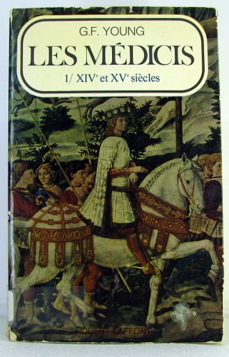LES MEDICIS.TOME 1/XIV ET XV SIECLES