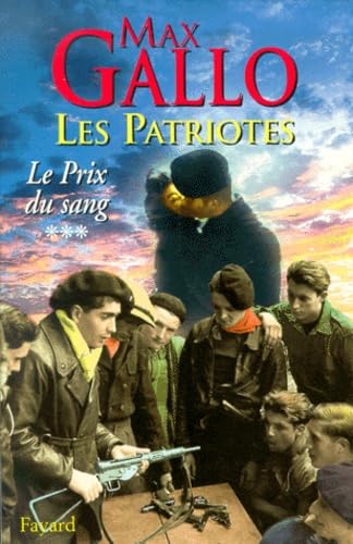 Les Patriotes, tome 3 : Le Prix du sang 9782213608860