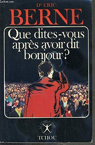 Que dites-vous apres avoir dit bonjour?