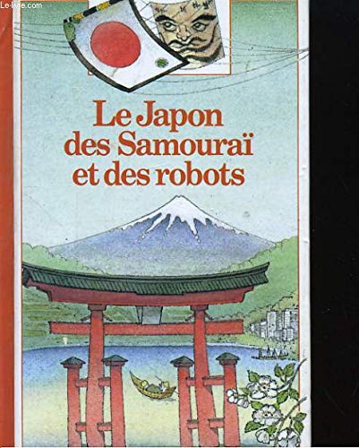 Le Japon des samouraï et des robots 9782070397129