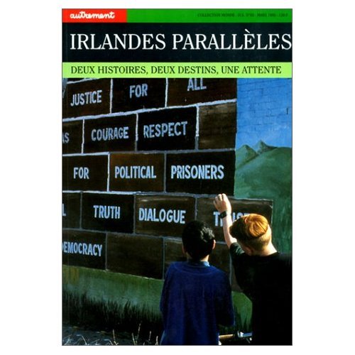Irlandes parallèles. Deux hitoires, deux destins, une attente 9782862605814
