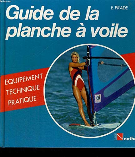 Guide de la planche a voile 9782092859025