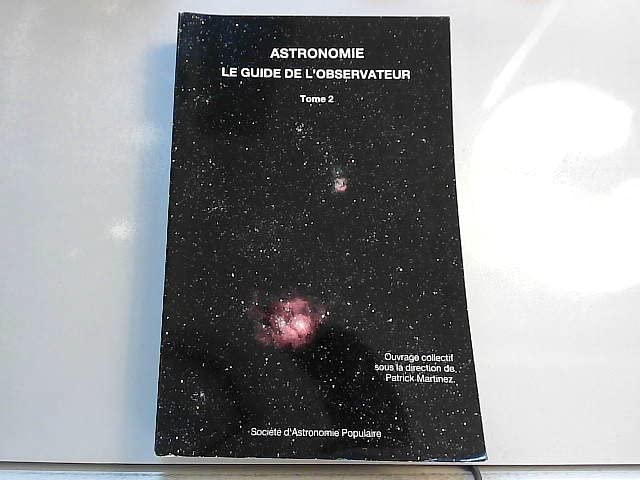 Astronomie, le guide de l'observateur - Tome 2
