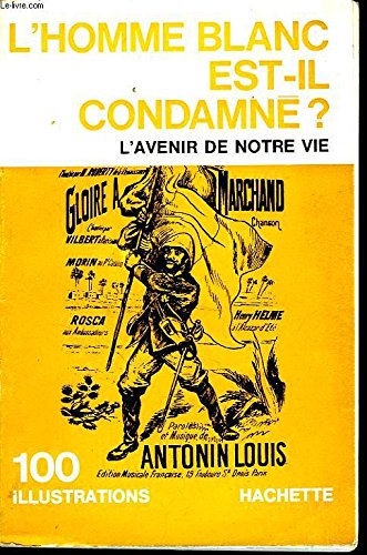 L'HOMME BLANC EST-IL CONDAMNÉ ? L'AVENIR DE NOTRE VIE