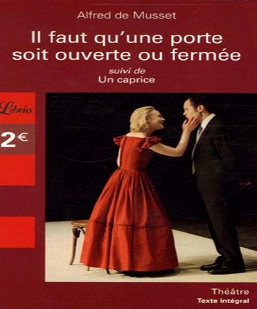 Il faut qu'une porte soit ouverte ou fermée - Suivi de Un caprice 9782290354520