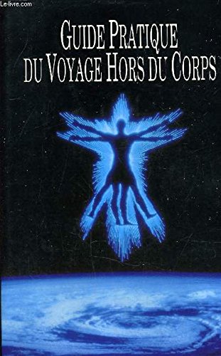 Guide pratique du voyage hors de son corps 9782724265835
