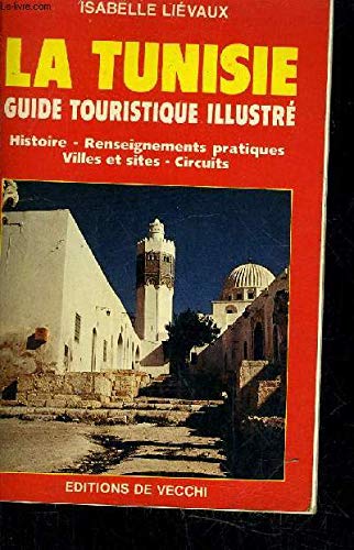 La Tunisie : guide touristique illustré 9782732802275