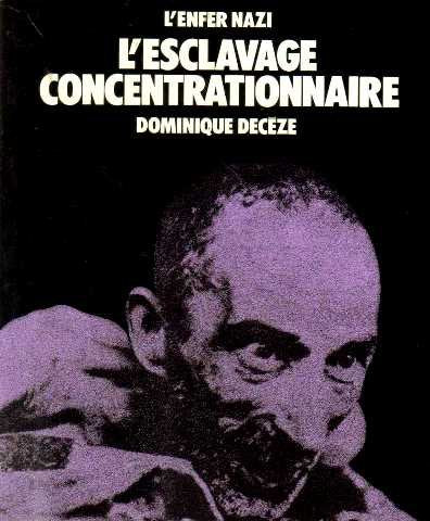 L'enfer nazi l'esclavage concentrationnaire