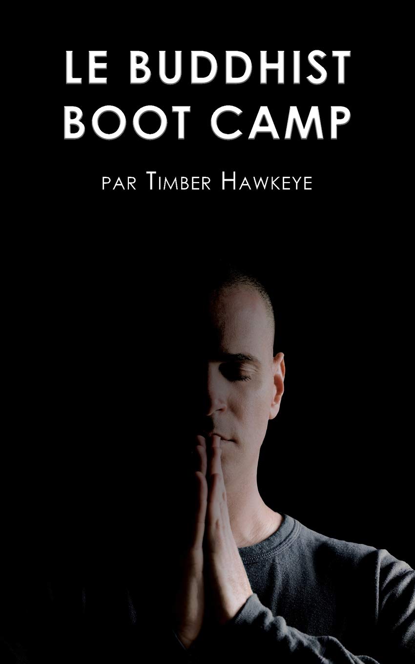 Le Buddhist Boot Camp: Une méthode simple pour apaiser l'esprit et découvrir la pleine-conscience 9781946005007