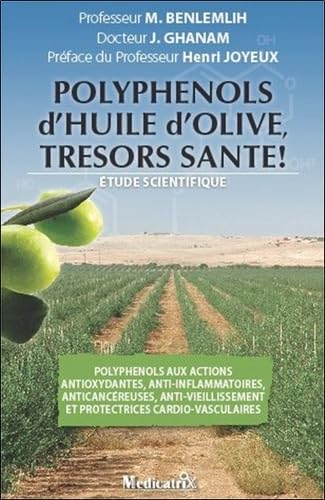 Polyphénols d'huile d'olive, trésors santé ! : Etude scientifique 9782872111176