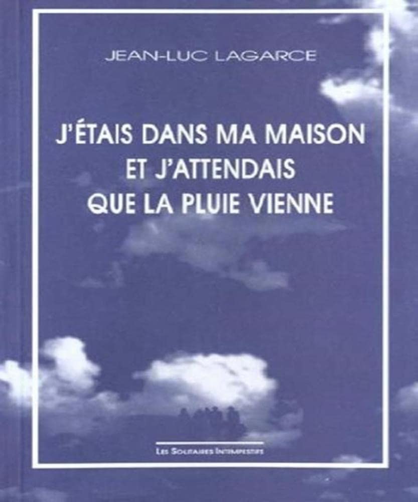 J'étais dans ma maison et j'attendais que la pluie vienne 9782912464033
