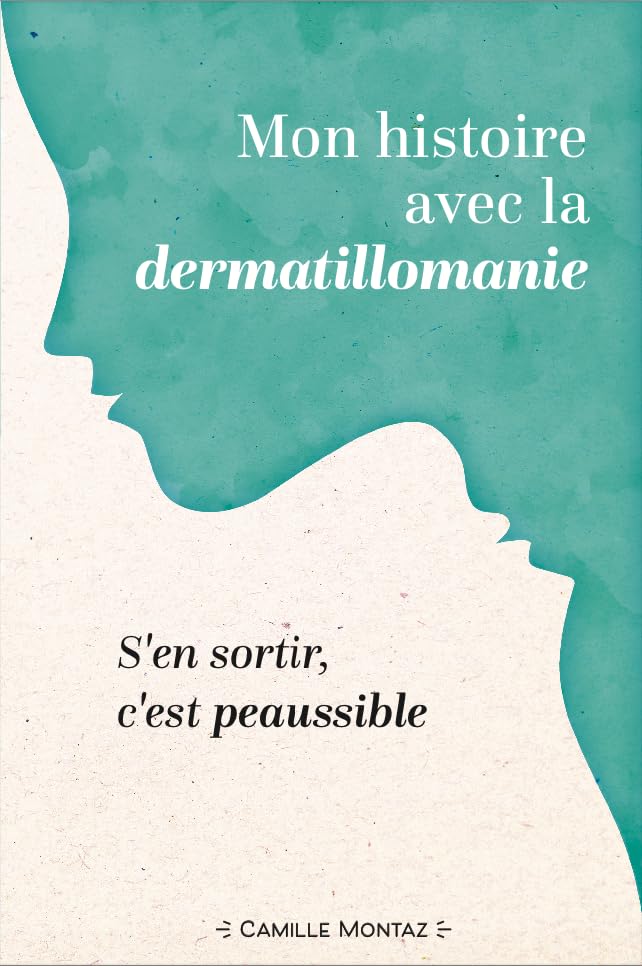 Mon histoire avec la dermatillomanie 9782957873906