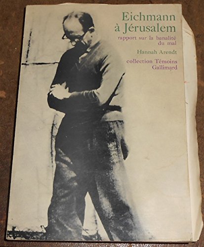 Eichmann à Jérusalem rapport sur la banalité du mal - Hannah Arendt