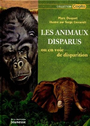 Les Animaux disparus ou en voie de disparition 9782732425764