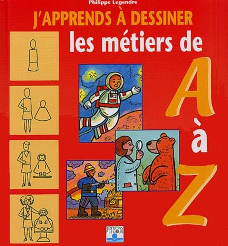 J'apprends à dessiner : Les métiers de A à Z 9782215075134