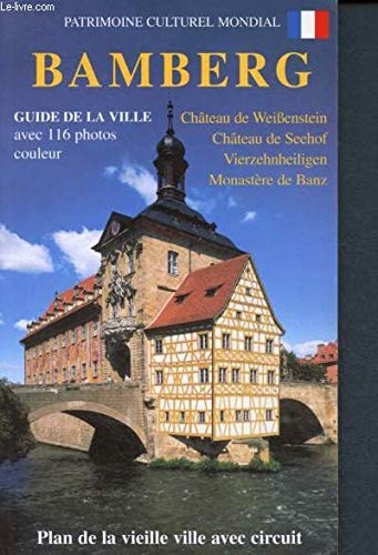 Patrimoine culturel mondial : Bamberg, guide de la vieille ville historique et excusrsions dans la région 9783929228885