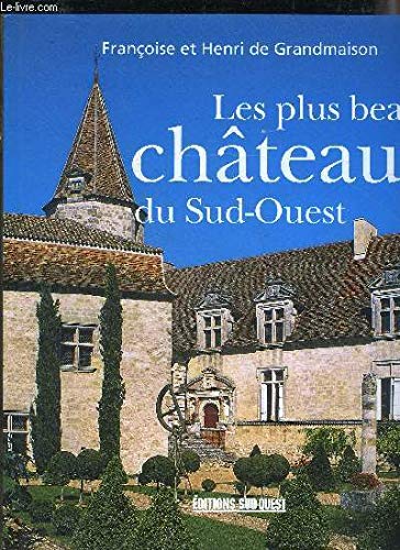 Les plus beaux châteaux du Sud-Ouest 9782879015279