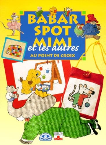 Babar, Spot, Mimi et les autres au point de croix 9782215022855