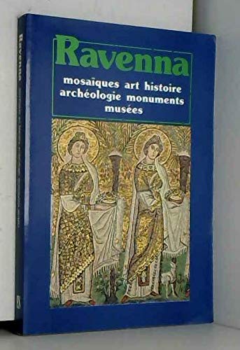 Ravenna. Mosaïques, art, histoire, archéologie, monuments, musées 9788886239035