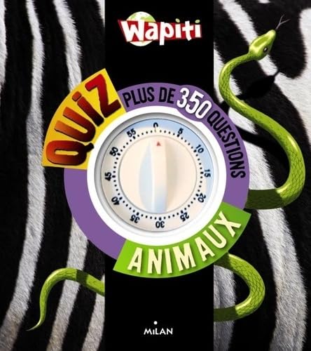 Wapiti Quizz animaux: Plus de 350 questions 9782745958259