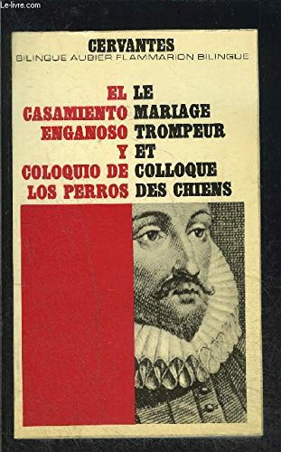 LE MARIAGE TROMPEUR ET COLLOQUE DES CHIENS- COLLECTION BILINGUE AUBIER N°33