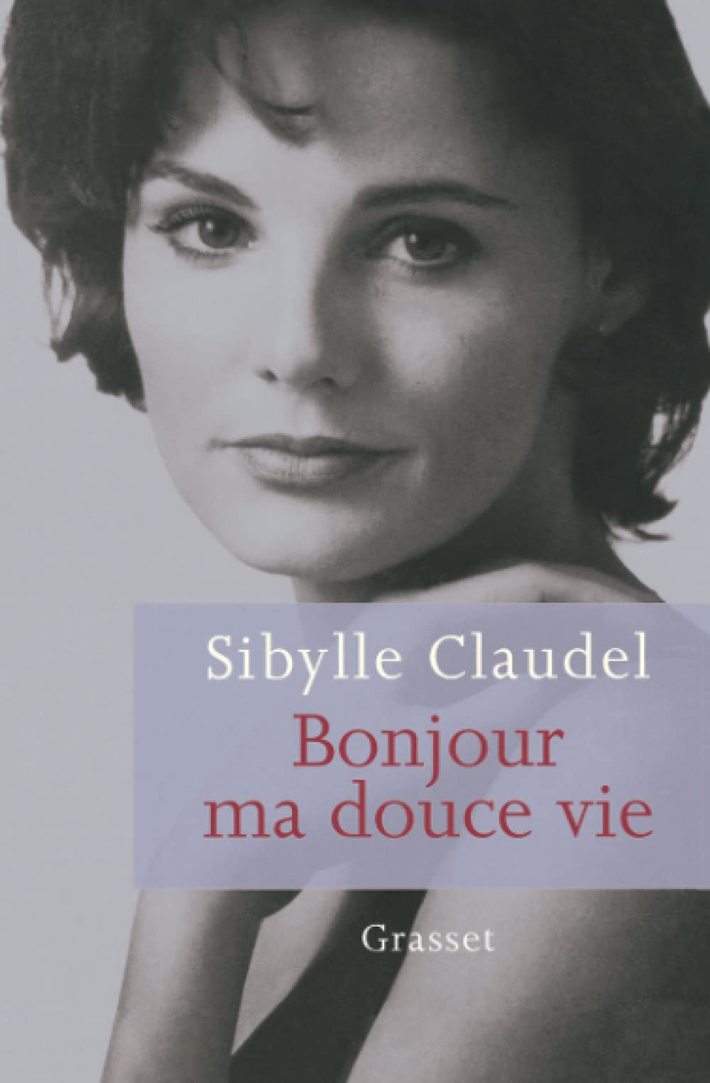 Bonjour ma douce vie 9782246746317